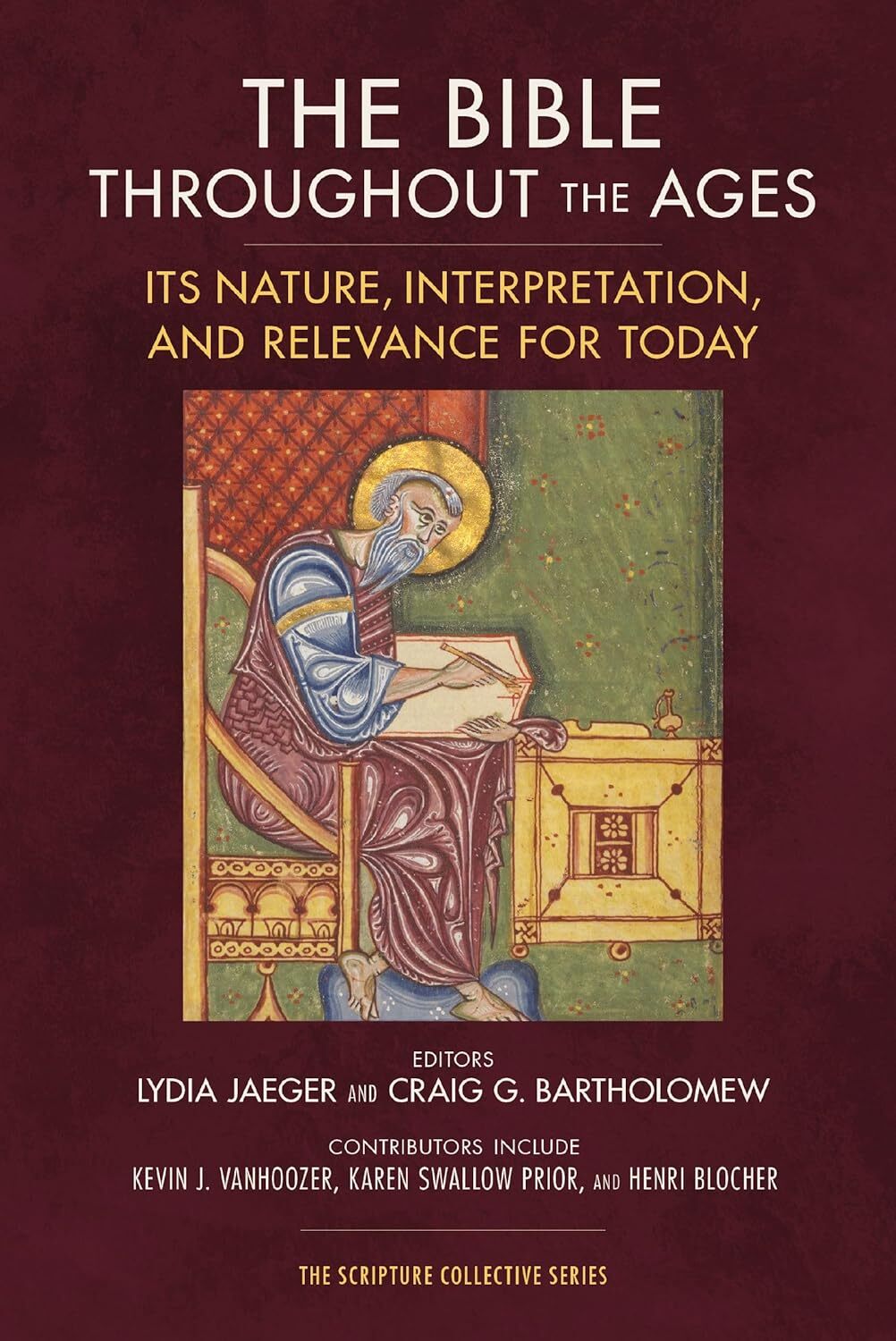 The Bible throughout the Ages: Its Nature, Interpretation, and Relevance for Tod