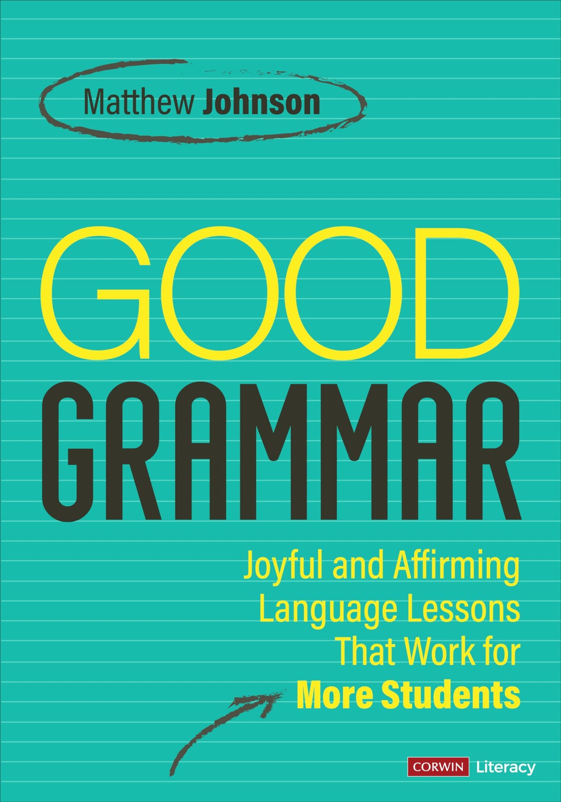 Good Grammar [Grades 6-12]: Joyful and Affirming Language Lessons That Work …