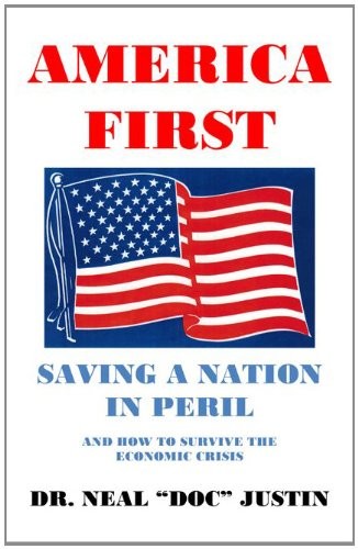America First: Saving A Nation in Peril and How to Survive the Economic Cris…