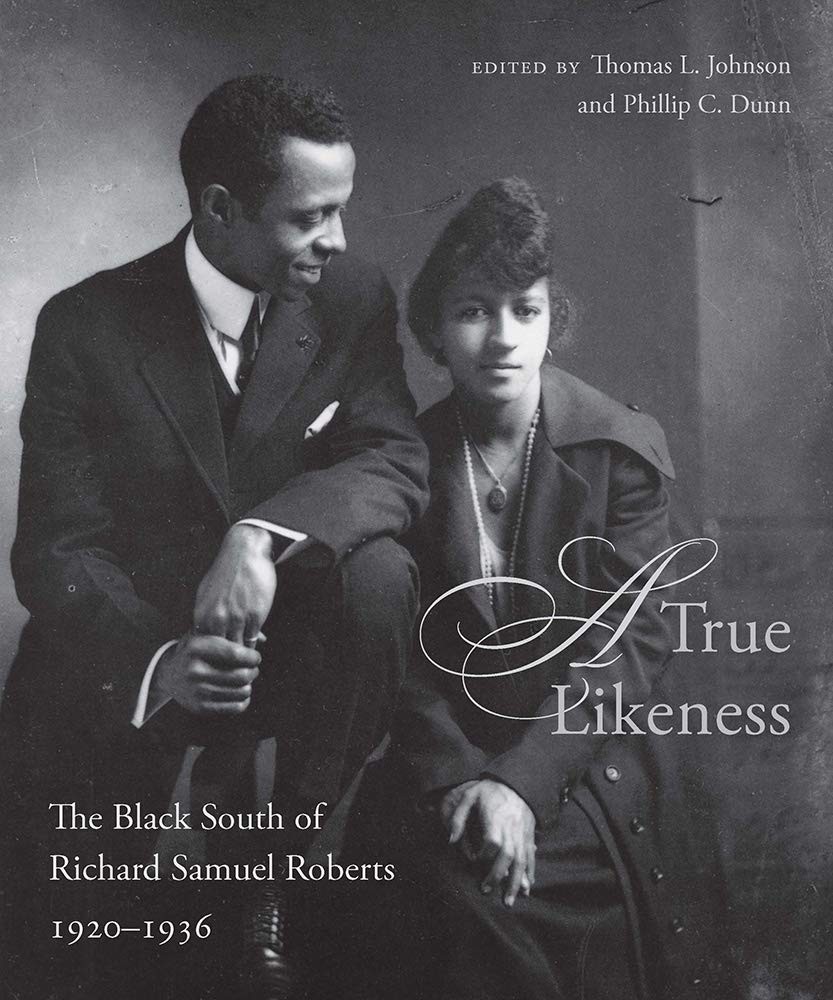 A True Likeness: The Black South of Richard Samuel Roberts, 1920-1936 by Johnson