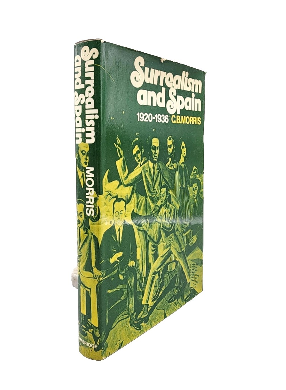 Surrealism And Spain 1920-1936 by C. B. Morris • Hardcover