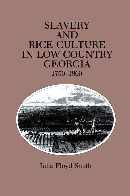 Slavery Rice Culture: Low Country Georgia, 1750-1860