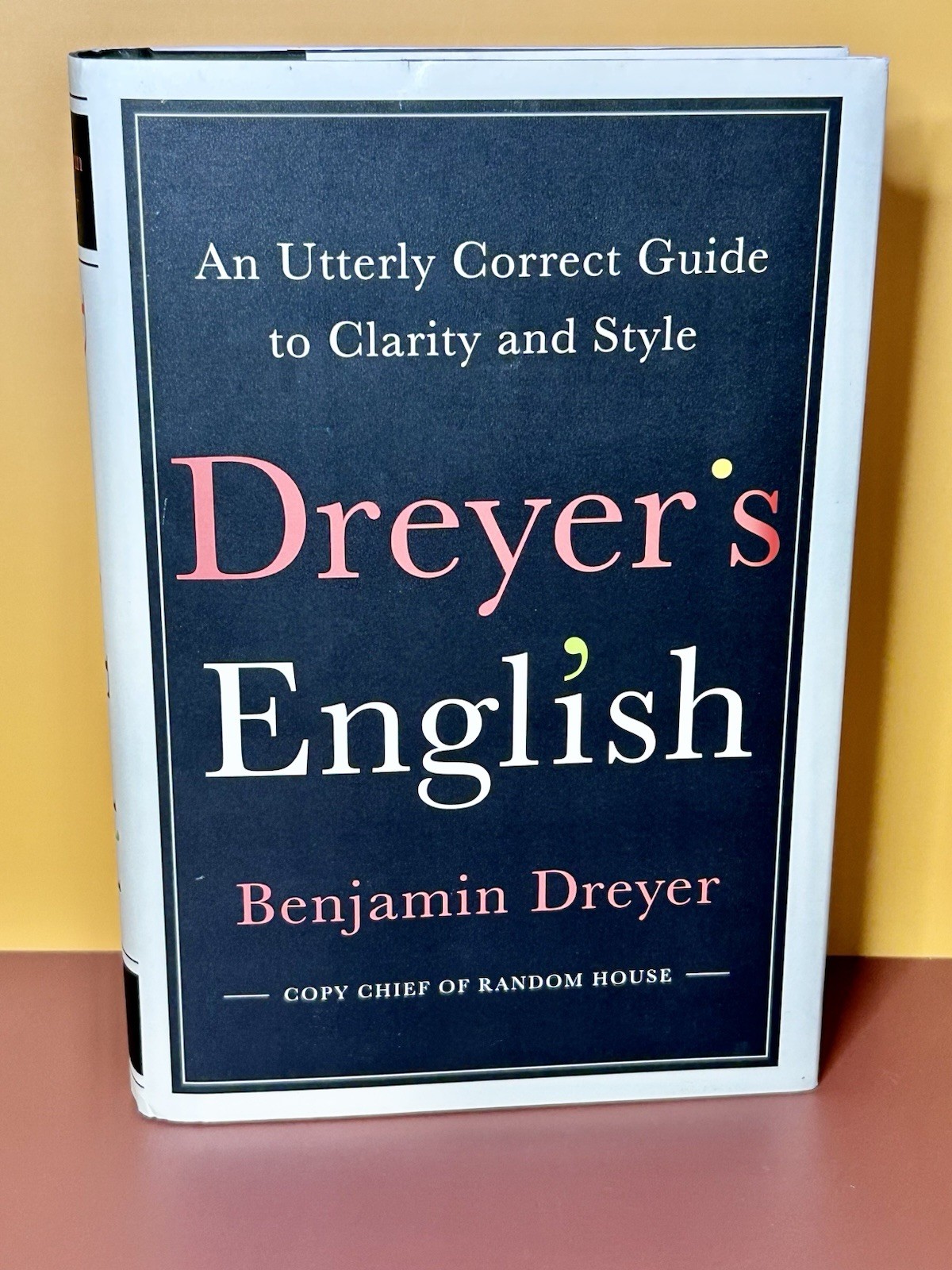 DREYER’S ENGLISH / BENJAMIN DREYER / 1ST EDITION 4TH PRINT HCDJ / STYLE GUIDE