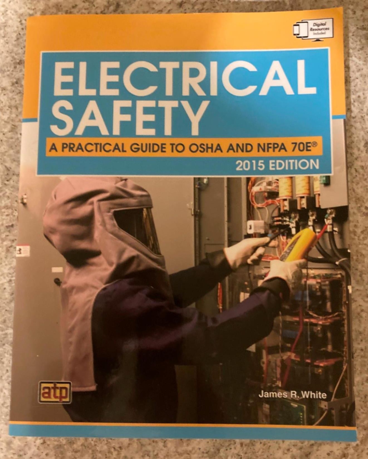 Electrical Safety: A Practical Guide to OSHA and NFPA 70E by James R. White PB