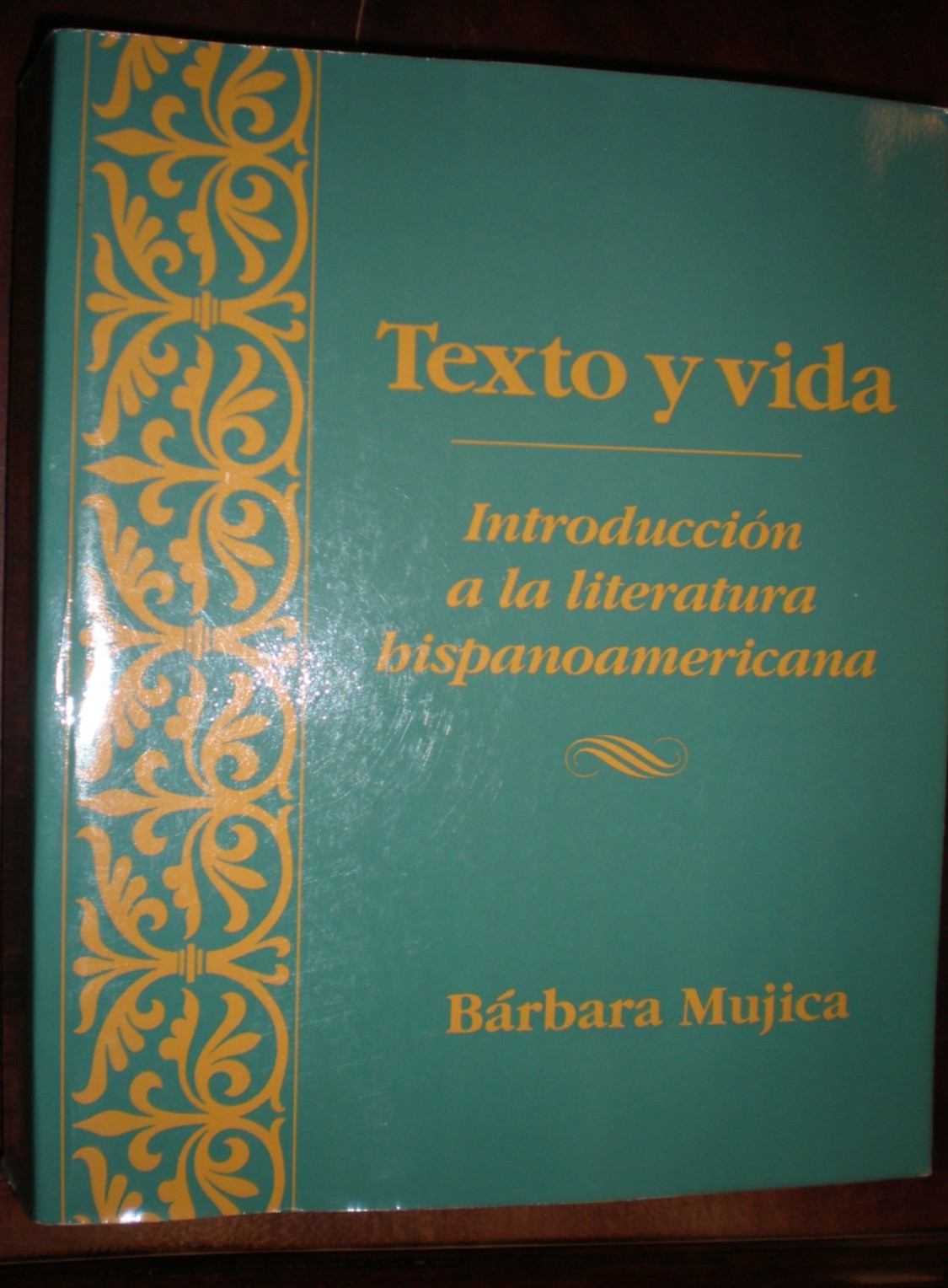 Texto y vida: Introduci?n a la literatura hispanoamericana by B?rbara Mujica NEW