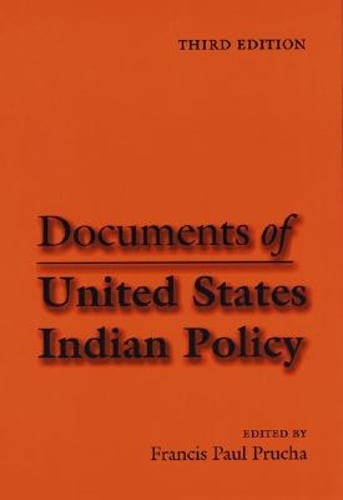 Documents of United States Indian Policy: Third Edition by Francis Paul Prucha