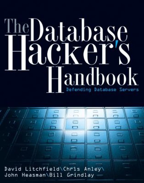 The Database Hacker’s Handbook : Defending Database Servers Paper