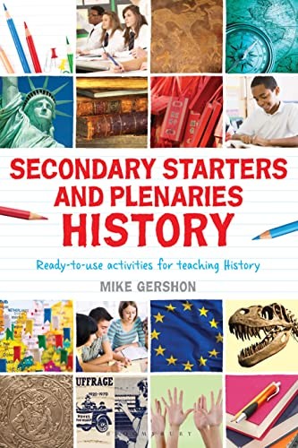 Secondary Starters and Plenaries: History (Classroom Starters… by Mike Gershon