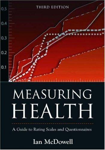 Measuring Health: A Guide to Rating Scales and Questionnaires by McDowell, Ian