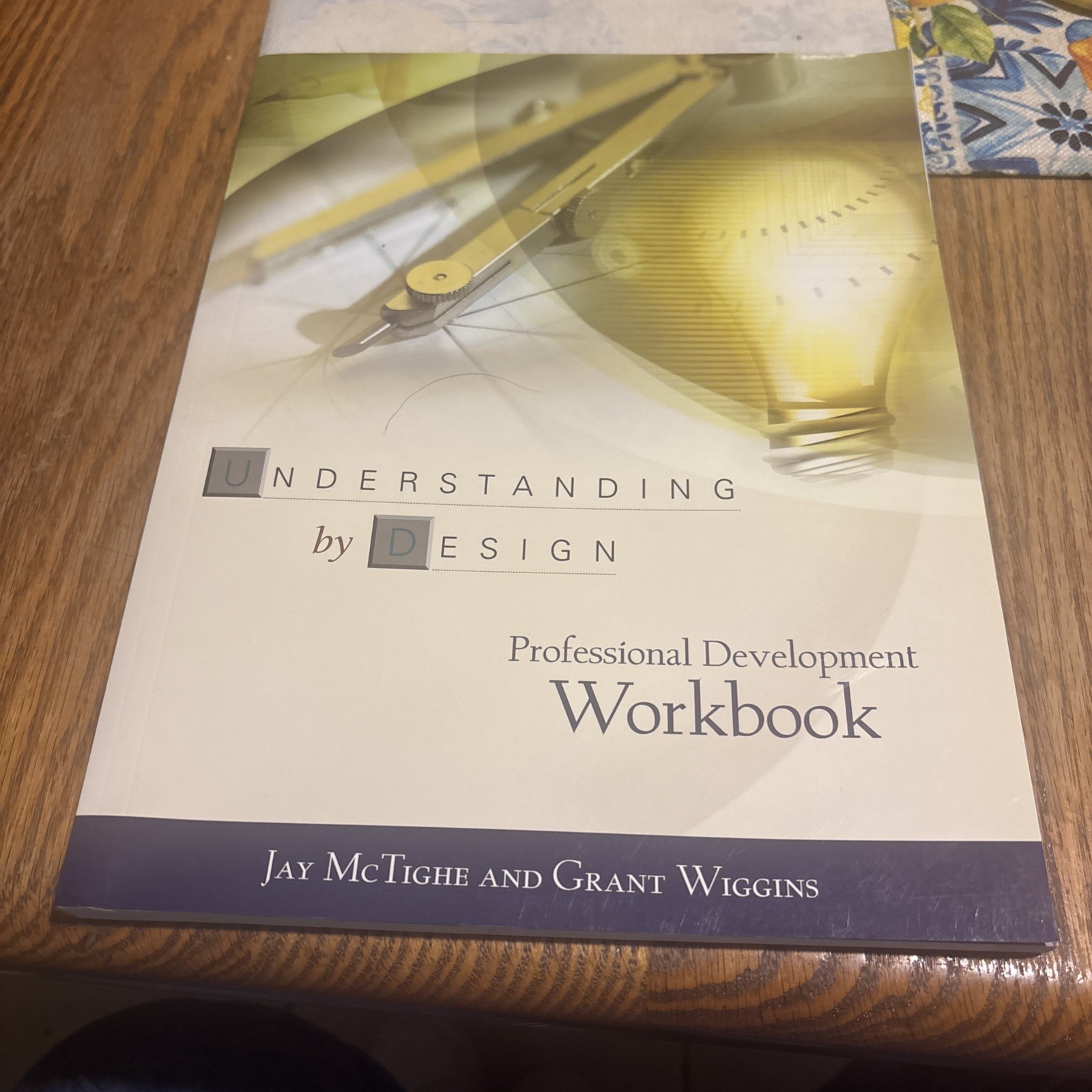Understanding by Design by Jay McTighe and Grant