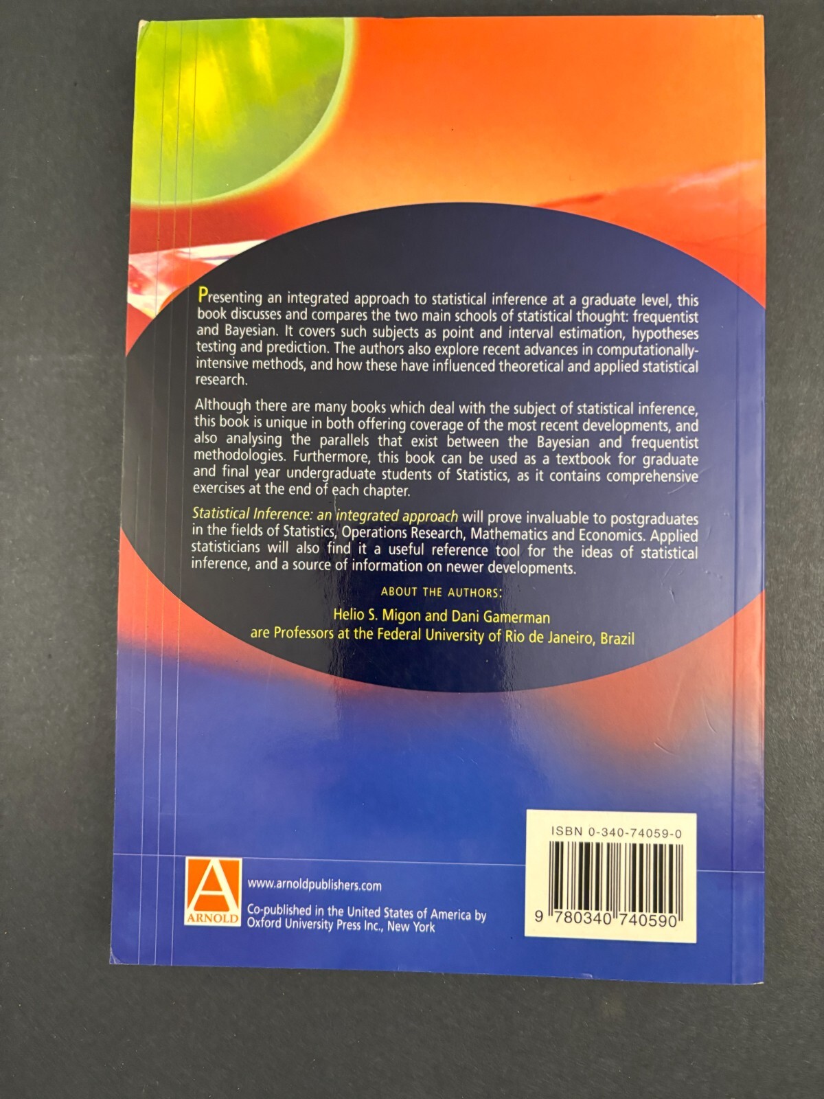 STATISTICAL INFERENCE: AN INTEGRATED APROACH by Migon & Gamerman excellent copy