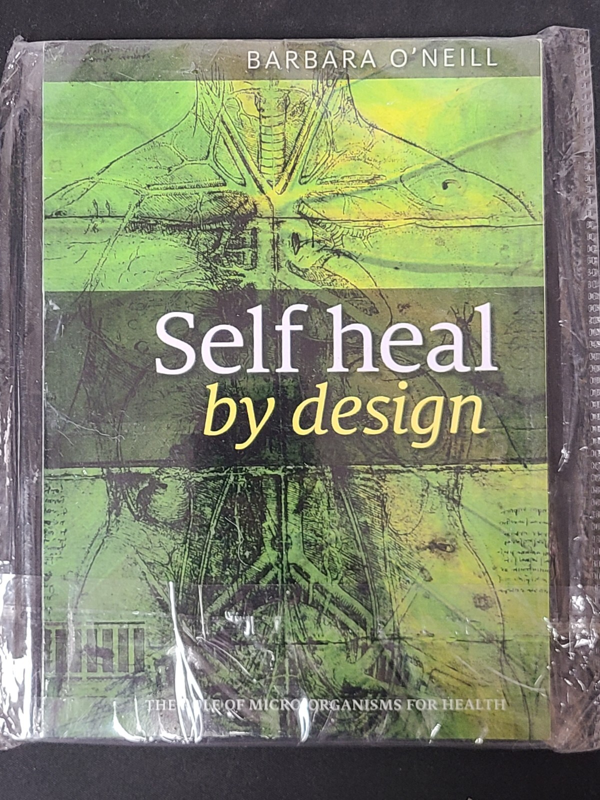 Self Heal by Design : The Role of Micro-Organisms for Health by Barbara O’Neill