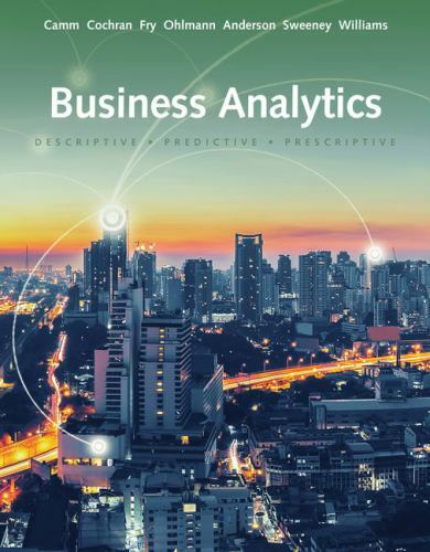 Business Analytics (MindTap Course List), Camm, Jeffrey,Cochran, James,Fry, Mich