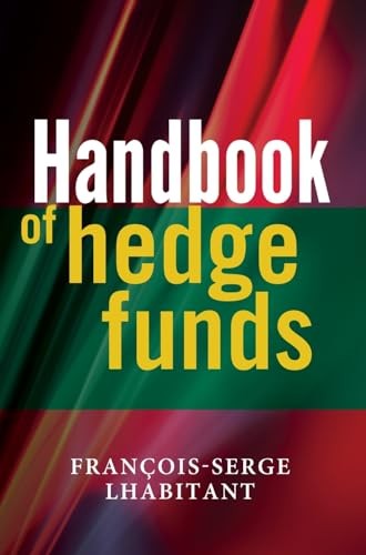 Handbook of Hedge Funds by Francois-Serge Lhabitant