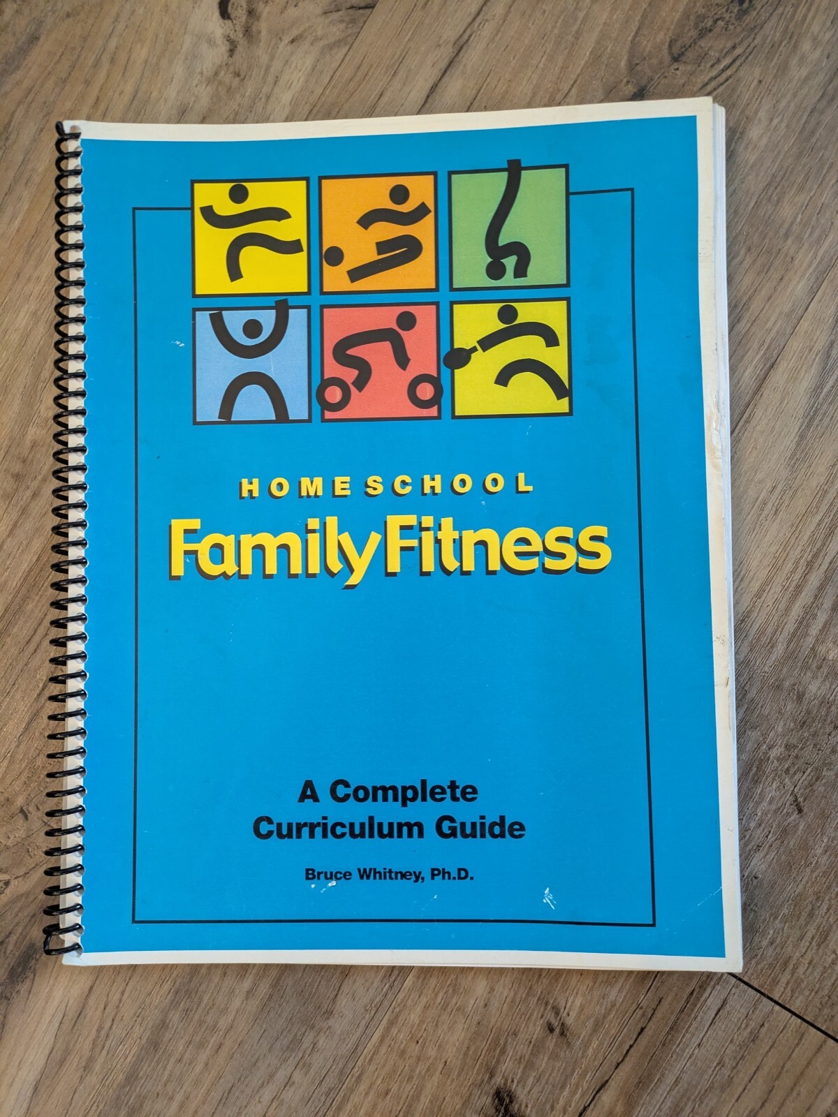 Homeschool Family Fitness A Complete Curriculum Guide – Bruce Whitney, Ph.D.