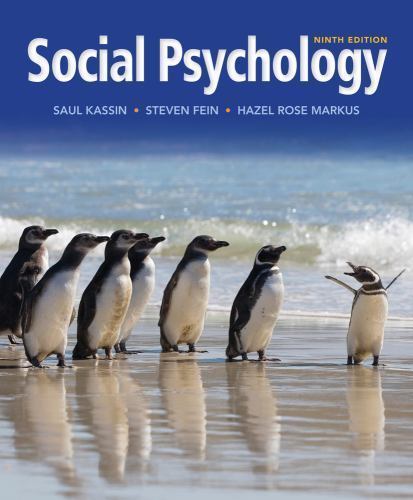 Social Psychology by Saul Kassin; Steven Fein; Hazel Rose Markus