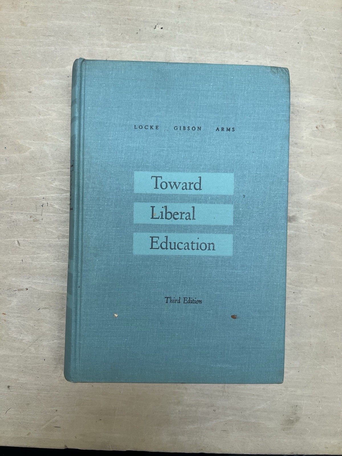 1958 Toward Liberal Education (3rd Ed, Locke, Gibson, Arms) Rinehart & Co