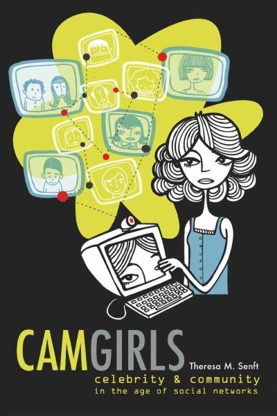 Camgirls : Celebrity & Community in the Age of Social Networks, Paperback by …