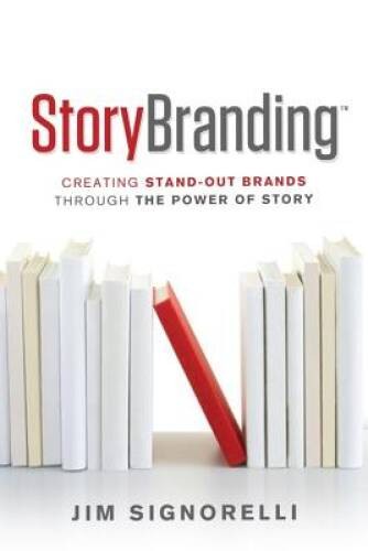 StoryBranding: Creating Stand-Out Brands Through The Power of Story – GOOD