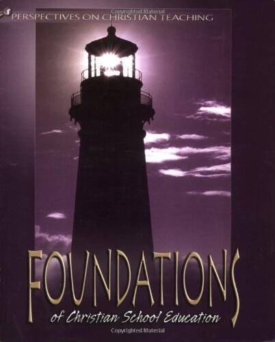 Foundations of Christian School Education – Paperback By various – GOOD
