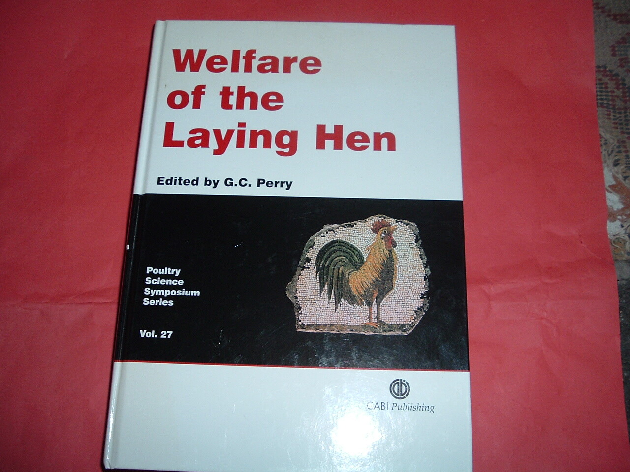 WELFARE OF THE LAYING HEN G C PERRY 430 PAGES HARDBACK BOOK CABI PUBLISHING