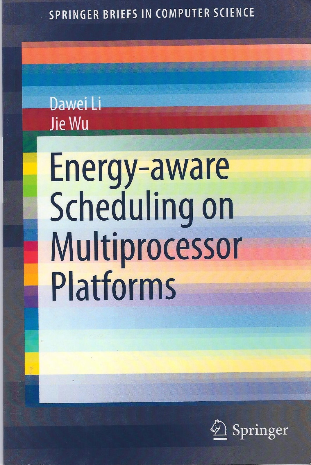 Energy-Aware Scheduling on Multiprocessor Platforms-Springer Briefs in Computer