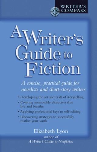 A Writers Guide to Fiction: A Concise, Practical Guide for Novelist – VERY GOOD