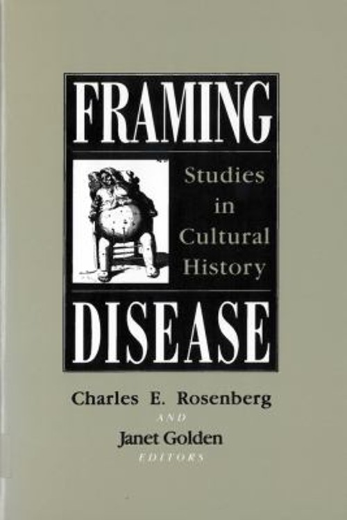 Framing Disease : Studies in Cultural History Paperback