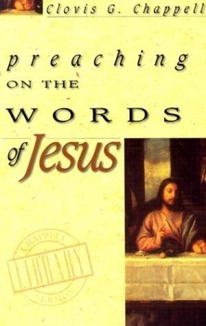 Preaching on the Words of Jesus: 4 Books in 1 (Chappell Sermon Library Serie…