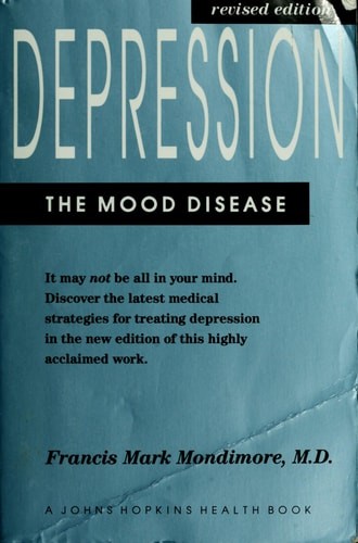 Depression, the Mood Disease (A Johns Hopkins Press Health Book) by Mondimore, F