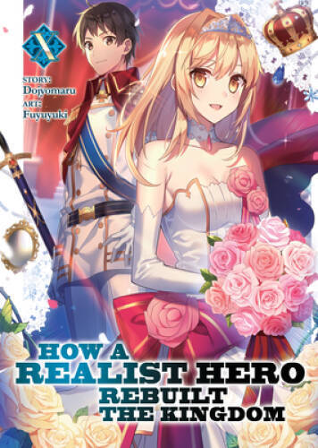 How a Realist Hero Rebuilt the Kingdom (Light Novel) Vol 10 (How a Reali – GOOD