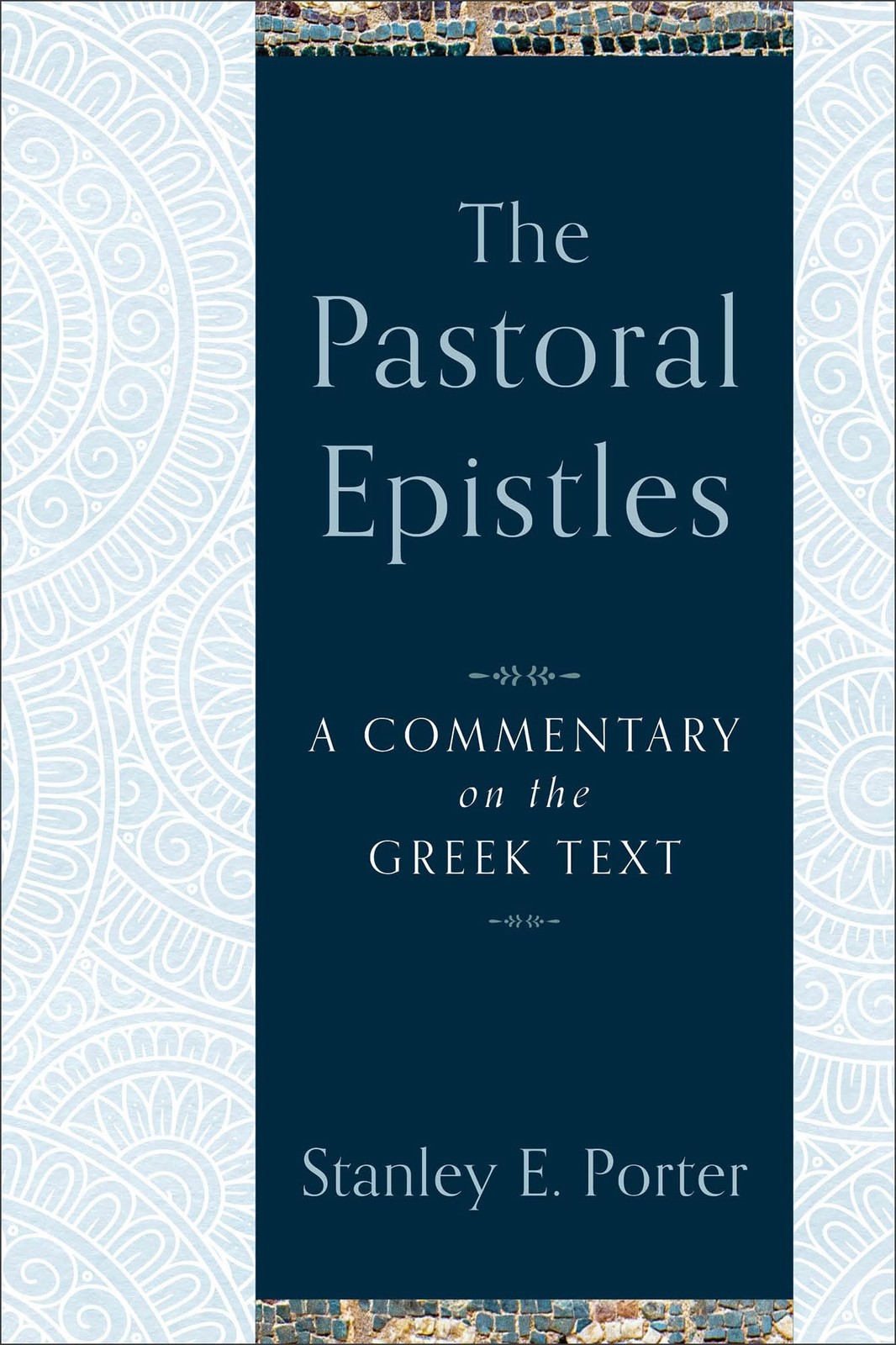 The Pastoral Epistles: A Commentary on the Greek Text (A Comprehensive Exege…