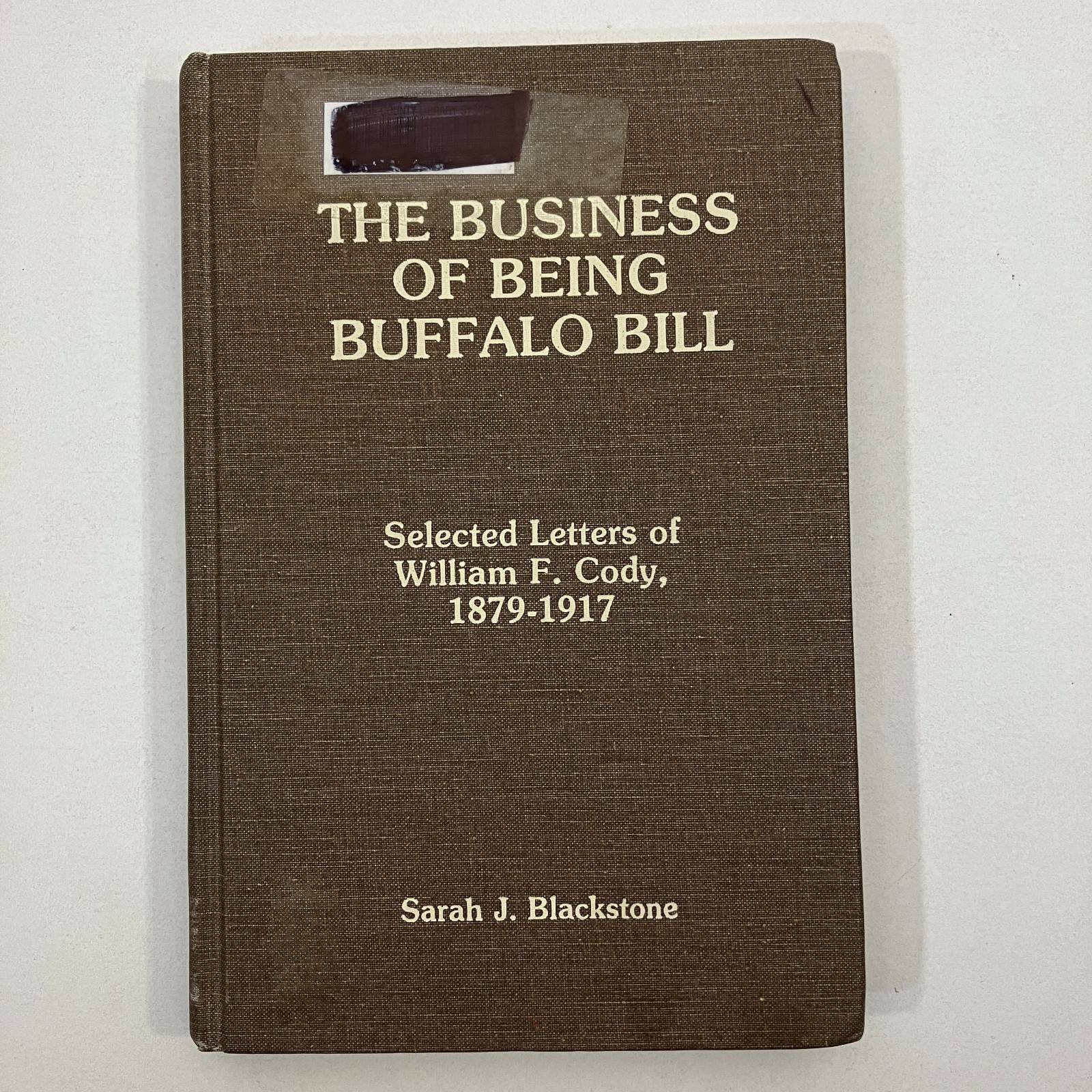 Business of Being Buffalo Bill Letters of William Cody EX-LIBRARY 1st Ed 1988 HC