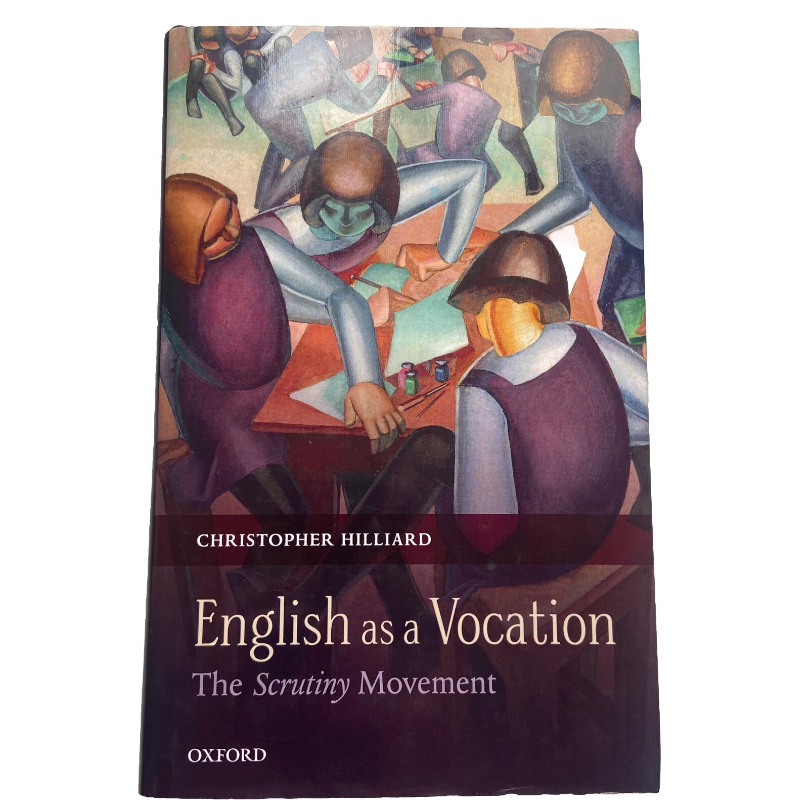English As a Vocation : The ‘Scrutiny’ Movement by Christopher Hilliard…