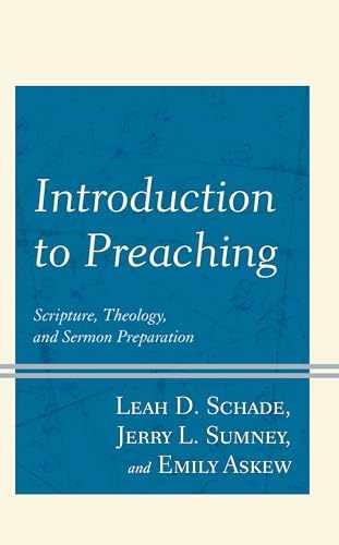 Introduction to Preaching: Scripture, – Paperback, by Schade Leah D.; – New h