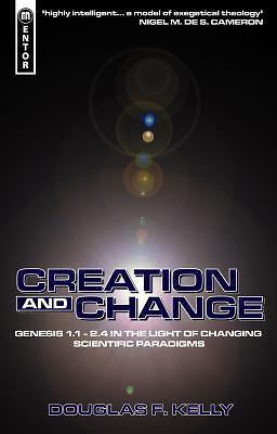 Creation And Change: Genesis 1.1 – 2.4 in the Light of Changing Scientific…