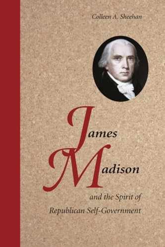 James Madison Spirit Repub – Paperback, by Sheehan Colleen A. – Very Good
