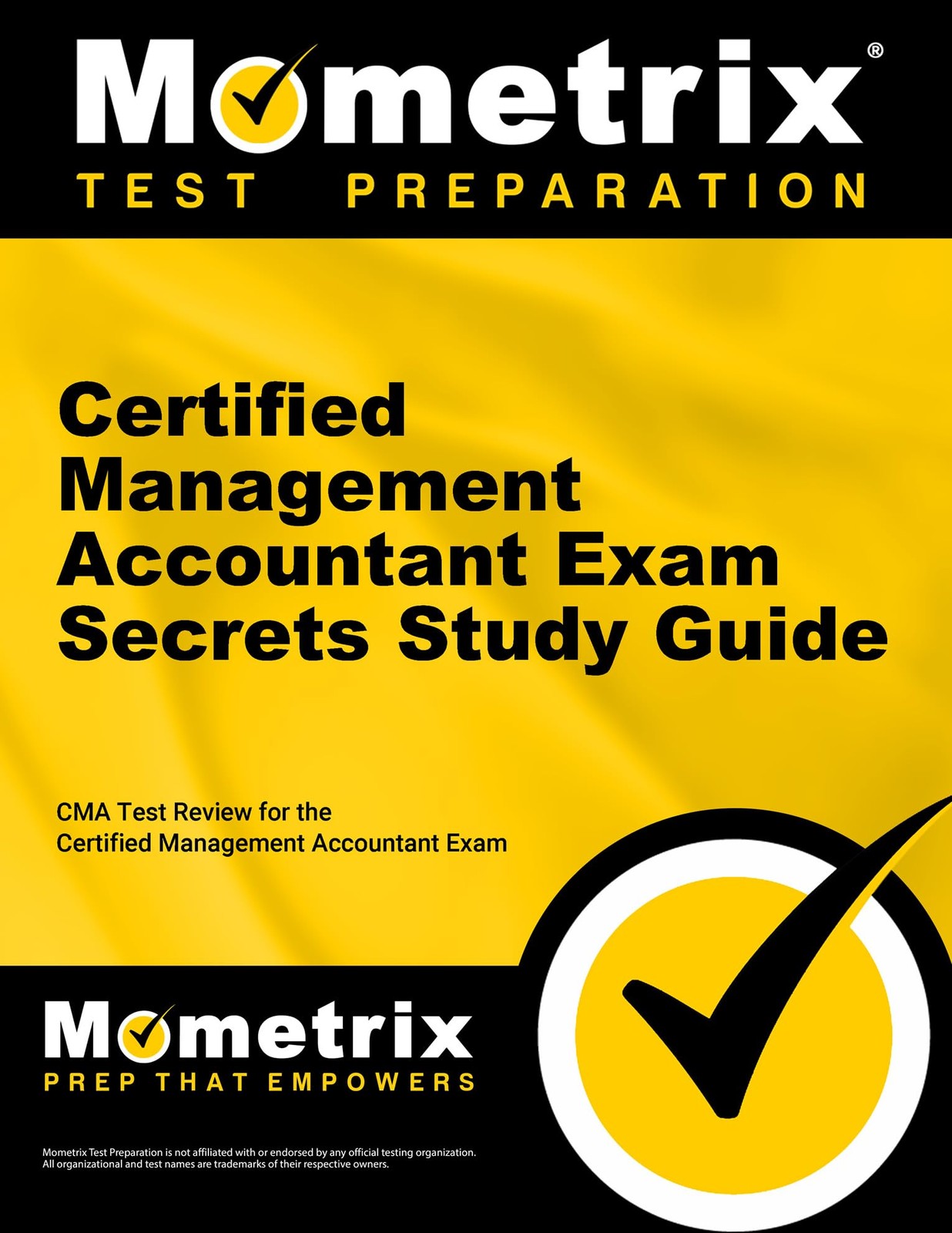 Certified Management Accountant Exam Secrets Study Guide: CMA Test Review for t
