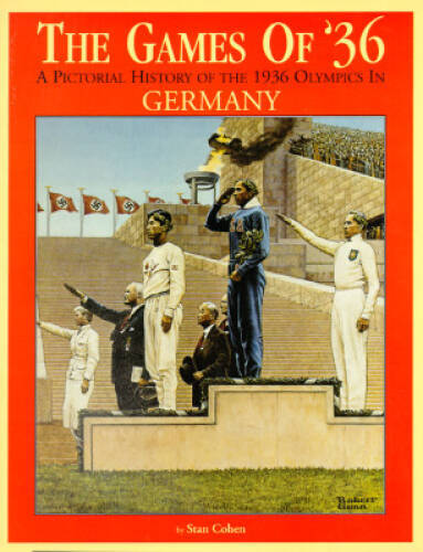 The Games of ’36 : A Pictorial History of the 1936 Olympic Games in – GOOD