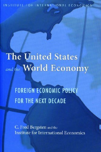 The United States and the World Economy: Foreig, Bergsten, Economics+=