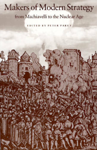 Makers of Modern Strategy from Machiavelli to the Nuclear Age – Paperback – GOOD
