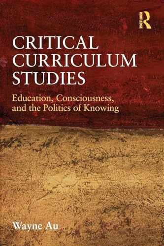 Critical Curriculum Studies (Critical – Paperback, by Au Wayne – Very Good