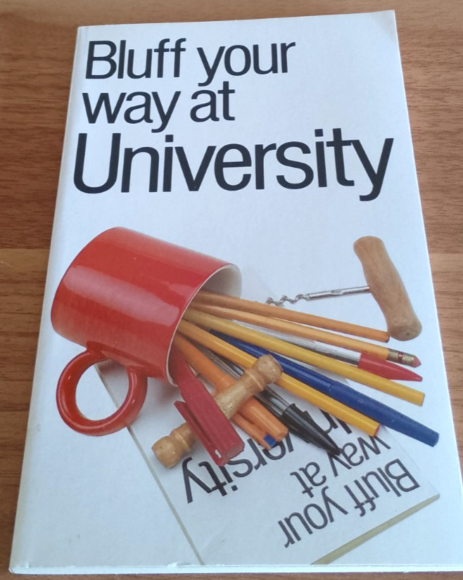Bluff Your Way At University – The Bluffer’s Guide To University – c1988