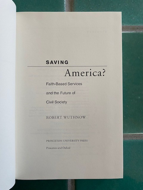 Saving America? : Faith-Based Services and the Future of Civil Society Wuthnow