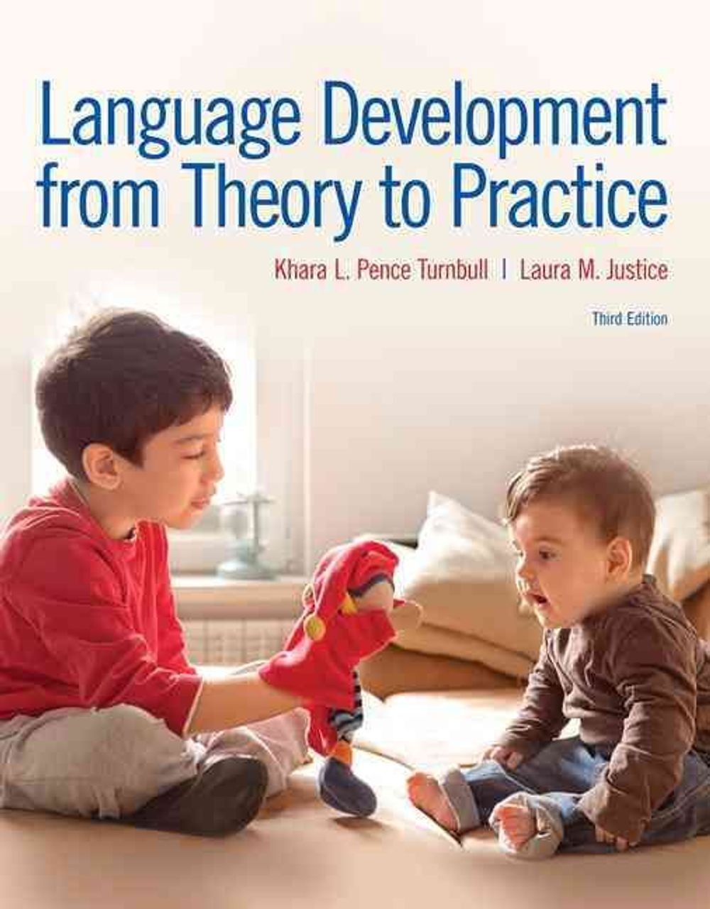 Language Development From Theory to Practice 3rd Edition by Khara Pence Turnbull