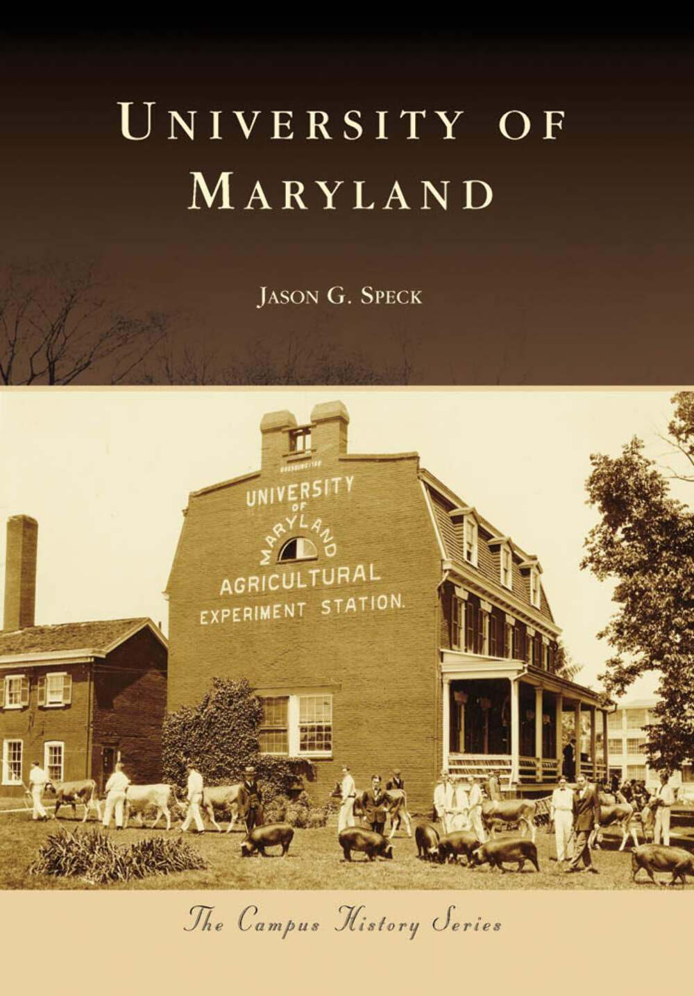 NEW Arcadia Publishing University of Maryland, MD 9780738586441 Campus History T
