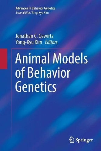Animal Models of Behavior Genetics – 9781493981366