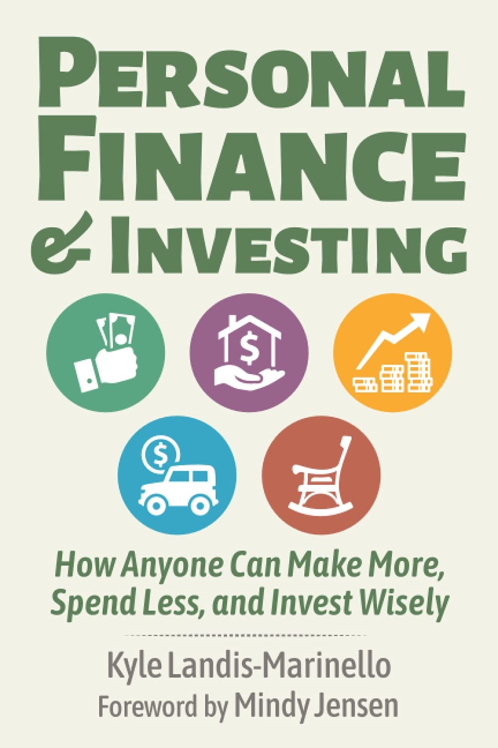 Personal Finance and Investing: How Anyone Can Make More, Spend Less, and In…