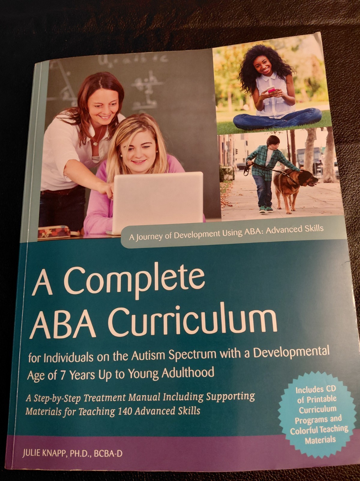 ABA A COMPLETE CURRICULUM A JOURNEY OF DEVELOPMENT USING ABA: ADVANCED SKILLS