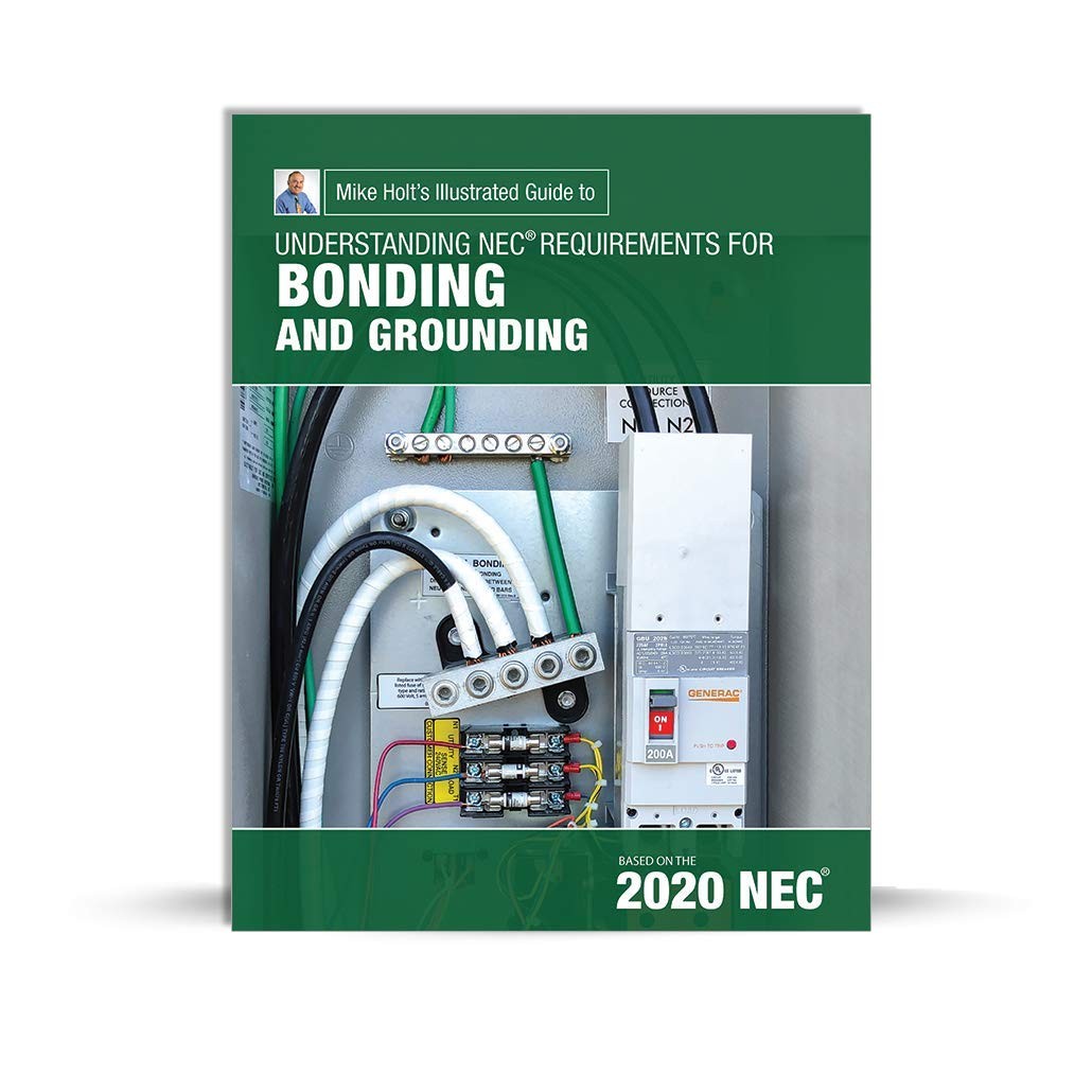 Mike Holt’s Illustrated Guide to Understanding Requirements for Bonding and …